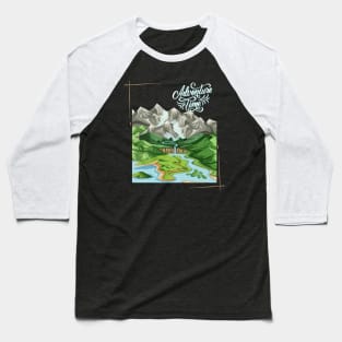 And so the adventure begins mountains nature Explore the world holidays vacation Baseball T-Shirt